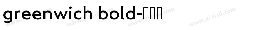 greenwich bold字体转换 greenwich bold字体转换